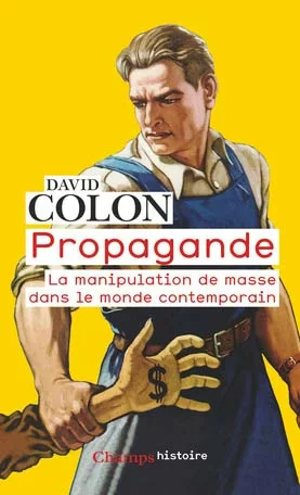 David Colon - Couverture de l'ouvrage Propagande, la manipulation de masse dans le monde contemporain