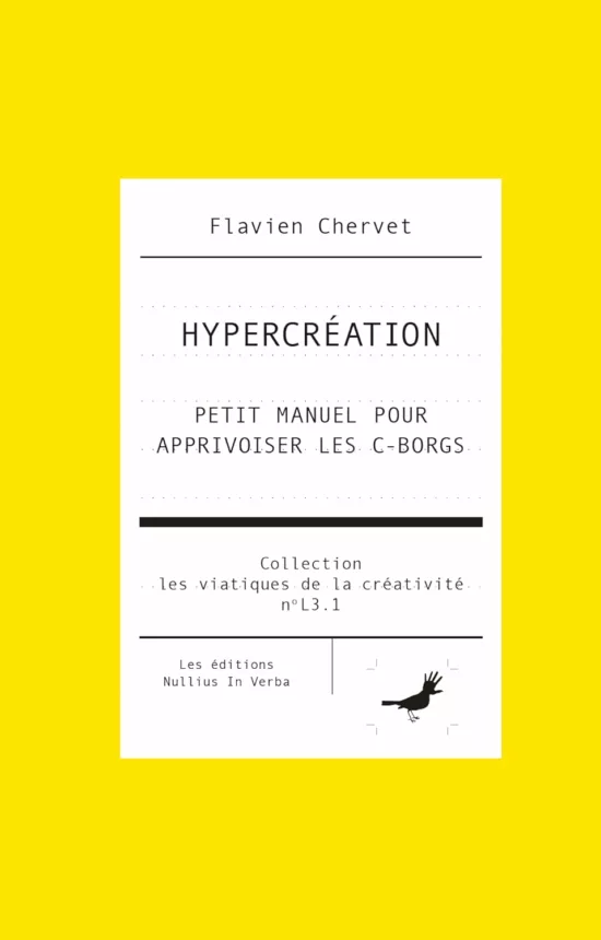 Hypercréation de Flavien Chervet, petit manuel pour apprivoiser les c-borgs