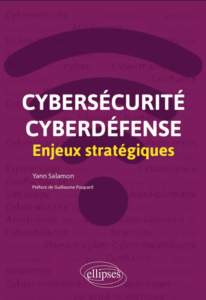 Couverture de Cybersécurité, Cyberdéfense : enjeux stratégiques de Yann Salamon. Avis, critique, extraits.