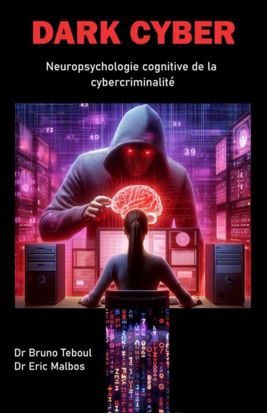 Dark Cyber Neuropsychologie cognitive. Comment Les hackers utilisent l'ingénierie cognitive pour exploiter les vulnérabilités humaines.