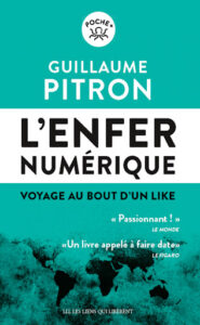 L'enfer numérique de Guillaume Pitron, lvoyage au bout d'un like